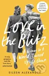 Love in the Blitz (A Woman in a World Turned Upside Down)