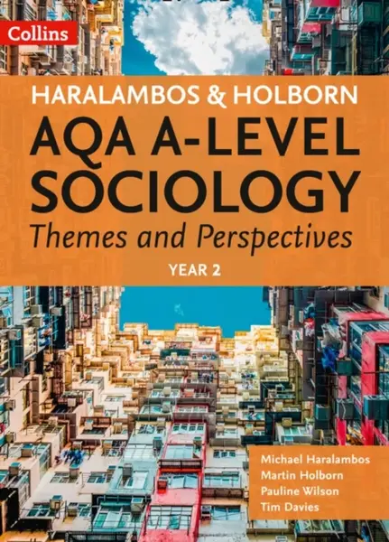 AQA A Level Sociology Themes and Perspectives - Martin Holborn, Pauline Wilson, Michael Haralambos, Tim Davies