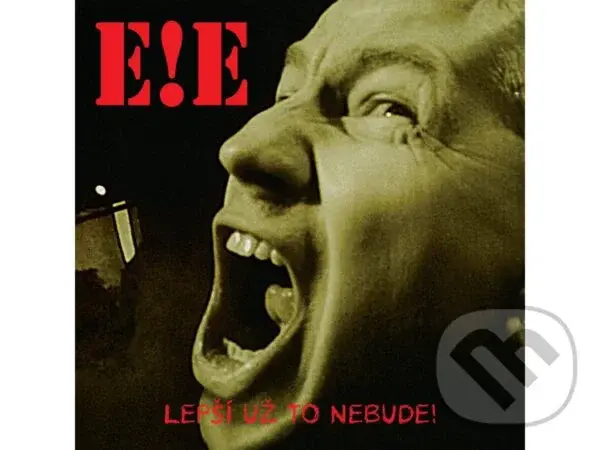 E!E: Lepší už to nebude!  LP - E!E,E!E: Lepší už to nebude!  LP - E!E