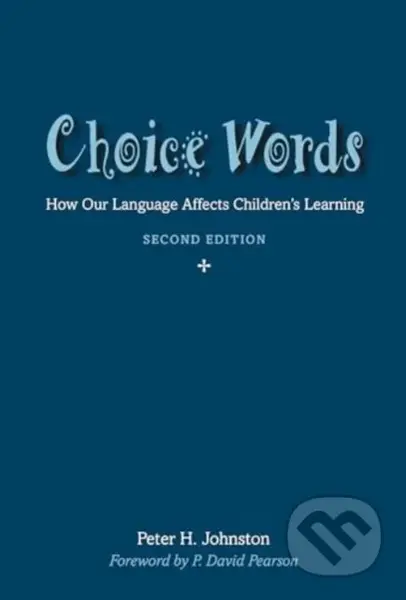 Choice Words (How Our Language Affects Children’s Learning) - kniha z kategorie Humanitní a společenské vědy