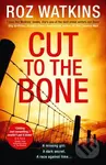 Cut to the Bone - Roz Watkins - kniha z kategorie Thrillery