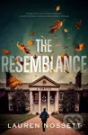 The Resemblance (A Novel) - Lauren Nossett