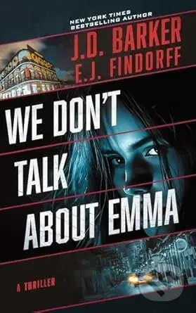 We Don't Talk About Emma - E.J. Findorff, J.D. Barker - kniha z kategorie Thrillery
