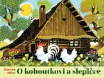 O kohoutkovi a slepičce - Zdeněk Miler