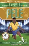 Pele (Classic Football Heroes - The No.1 football series): Collect them all! - kniha z kategorie Pro děti