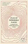 Atlas of Improbable Places (A Journey to the World's Most Unusual Corners) - kniha z kategorie Historie