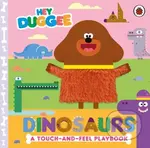 Hey Duggee: Dinosaurs (A Touch-and-Feel Playbook) - Hey Duggee - kniha z kategorie Pro děti