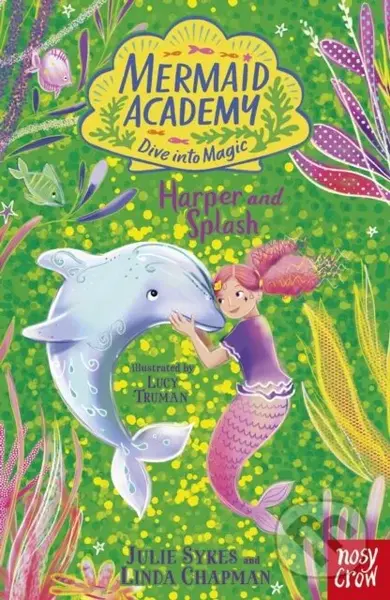 Mermaid Academy: Harper and Splash - Julie Sykes, Linda Chapman - kniha z kategorie Pro děti