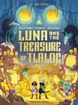Luna & The Treasure Of Tlaloc - Joe Todd-Stanton