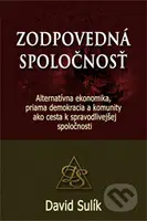 Zodpovedná spoločnosť (Alternatívna ekonomika, priama demokracia a komunity ako cesta k spravodlivejšej spoločnosti) - kniha z kategorie Mikroekonomie