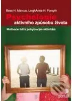 Psychologie aktivního způsobu života - Bess H. Marcus, LeighAnna H. Forsyth - kniha z kategorie Psychologie