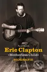 Eric Clapton: Motherless Child (Biografie) - Paul Scott - kniha z kategorie Hudba