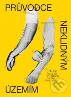 Průvodce neklidným územím (Příběhy českého výtvarného umění (1900–2015)) - kniha z kategorie Dějiny umění