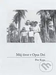 Můj život v Opus Dei - Petr Kopa - kniha z kategorie Životopisy