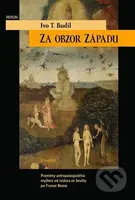 Za obzor Západu (Proměny antropologického myšlení od Isidora ze Sevilly po Franze Boase) - kniha z kategorie Antropologie