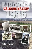 Válečné nálezy Ejpovice 1945 - Filip Beax - kniha z kategorie 20. století