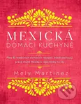 Mexická domácí kuchyně - Mely Martinéz - kniha z kategorie Národní kuchyně