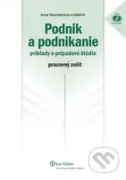Podnik a podnikanie – príklady a prípadové štúdie - Anna Neumannová - kniha z kategorie Obchodní management