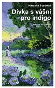 Dívka s vášní pro indigo - Natasha Boyd - kniha z kategorie Společenská beletrie
