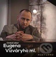 Cimbal súbor Eugena Vizváryho ml.: Nokturno - Eugen Vizváry