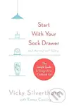 Start with Your Sock Drawer - Vicky Silverthorn
