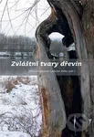 Zvláštní tvary dřevin - Ladislav Bláha - kniha z kategorie Biologie
