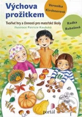 Výchova prožitkem (Tvořivé hry a činnosti pro mateřské školy) - kniha z kategorie Pedagogika