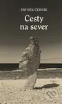 Cesty na sever - Zbyněk Černík - kniha z kategorie Mapy a cestování