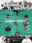 Osmdesátky! (Od Husáka k Havlovi) - Martin Ježek - kniha z kategorie Historie