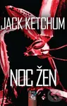 Noc žen - Jack Ketchum - kniha z kategorie Detektivky, thrillery a horory