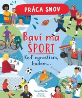 Práca snov / Baví ma šport (Keď vyrastiem, budem...) - kniha z kategorie Naučné knihy