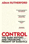 Control (The Dark History and Troubling Present of Eugenics) - kniha z kategorie Historie