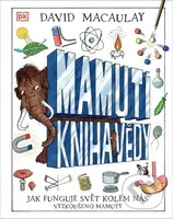 Mamutí kniha vědy (Jak funguje svět kolem nás. Vyzkoušeno mamuty) - kniha z kategorie Pro děti
