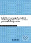 Subjektivní teorie řídící jednání učitelů: vícečetná případová studie v kontextu - kniha z kategorie Pedagogika