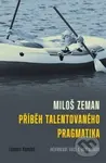 Miloš Zeman: Příběh talentovaného pragmatika (Intelektuál válčí s intelektuály) - kniha z kategorie Politologie a politika