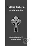 Keltská duchovní poezie a próza - Martin Gruber - kniha z kategorie Křesťanství