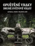 Opuštěné vraky druhé světové války (Letadla, tanky, lodě, pevnosti) - kniha z kategorie Vojenství