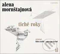 Tiché roky (audiokniha) (CD (mp3)) - Alena Mornštajnová - audiokniha z kategorie Společenská beletrie