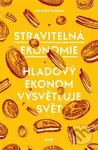 Stravitelná ekonomie (Hladový ekonom vysvětluje svět) - kniha z kategorie Odborné a naučné