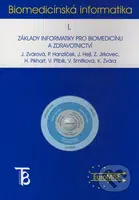 Biomedicínská informatika I. (Základy informatiky pro biomedicínu a zdravotnictví) - kniha z kategorie Informatika