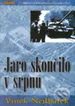 Jaro skončilo v srpnu - Vinek Nedbálek - kniha z kategorie Beletrie