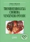 Tromboembolická choroba venózneho pôvodu - Július Mazuch a kol. - kniha z kategorie Kardiovaskulární chirurgie