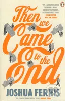 Then We Came to the End - Joshua Ferris - kniha z kategorie Beletrie