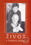 Život s ľudskou tvárou - Jarmila Košťová, Ladislav Košťa - kniha z kategorie Životopisy