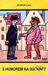 S humorem na suchary - Jindřich Lion, Jiří Winter Neprakta - kniha z kategorie Rozhovory