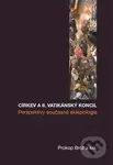 Církev a II. vatikánský koncil - Prokop Brož - kniha z kategorie Teologie