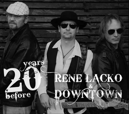 Rene Lacko  & Down Town: 20 years before - Rene Lacko  & Down Town