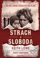 Strach a sloboda (Ako nás zmenila druhá svetová vojna) - kniha z kategorie Historie