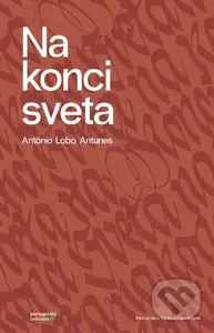 Na konci sveta - Antonio Lobo Antunes - kniha z kategorie Společenská beletrie
