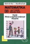 Matematika pro 7. roč. ZŠ - 2.díl (Poměr; přímá a nepřímá úměrnost; procenta) - Jiří Kadleček